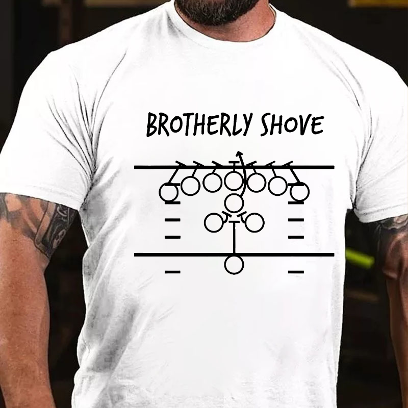 Brotherly Shove Funny Sarcastic T-shirt