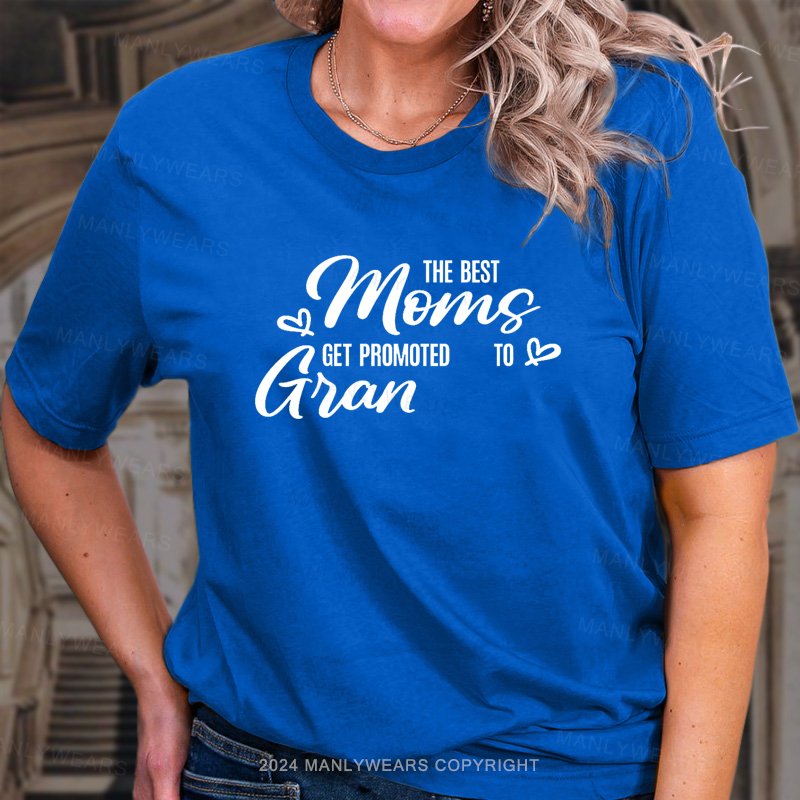 The Best Moms Get Promoted T-Shirt