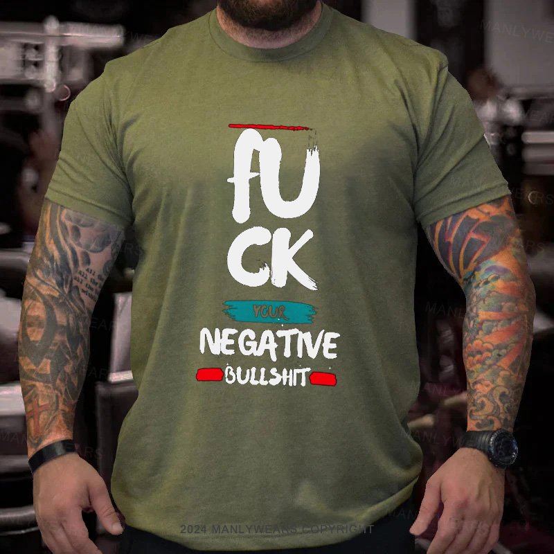 Fuck Ygur Negative Bullshit T-Shirt