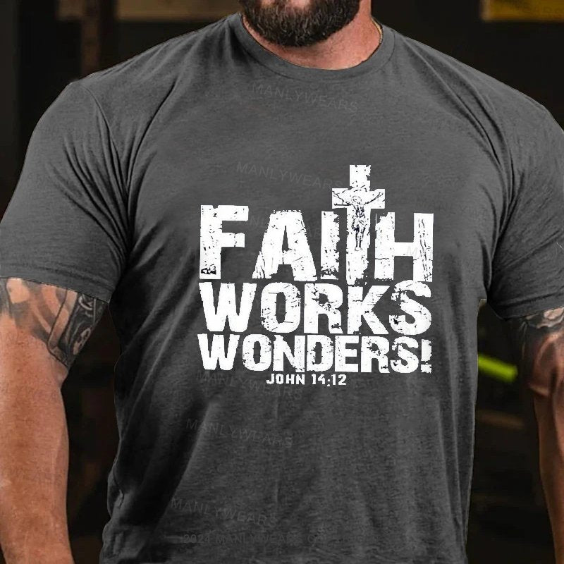 Faith Works Works Wonders John 14:12 T-Shirt