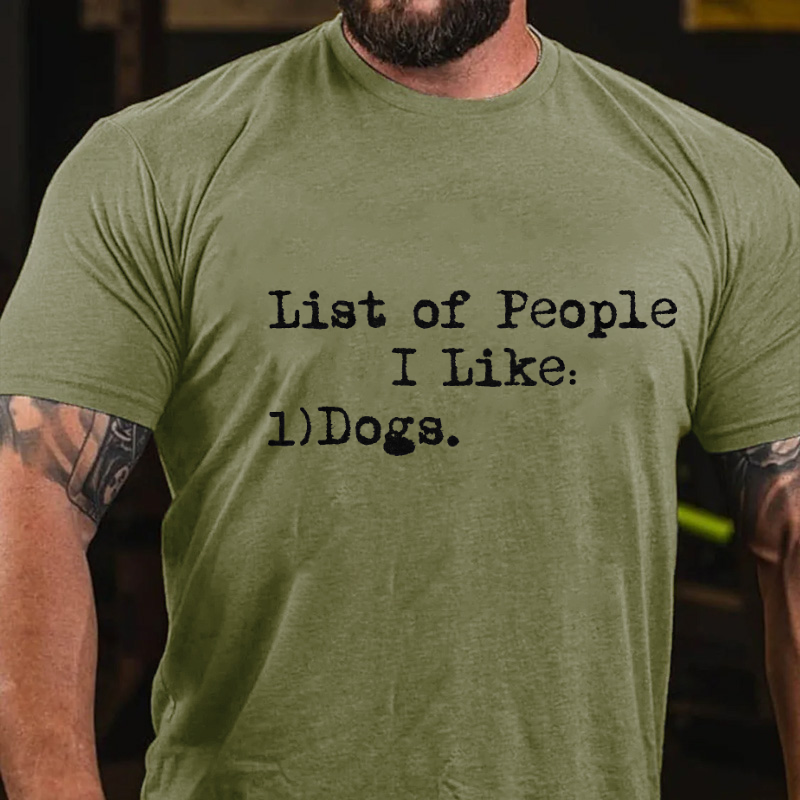 List of People I Like: Dogs Sarcastic T-shirt