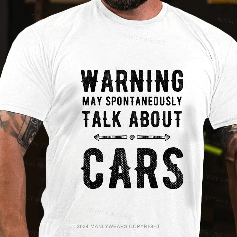 Warning May Spontaneously Talk About Cars T-Shirt