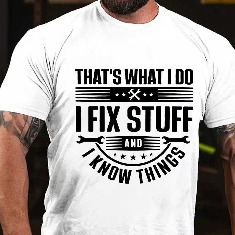 That's What I Do Ifix Stuff And L Know Tnontias T-Shirt