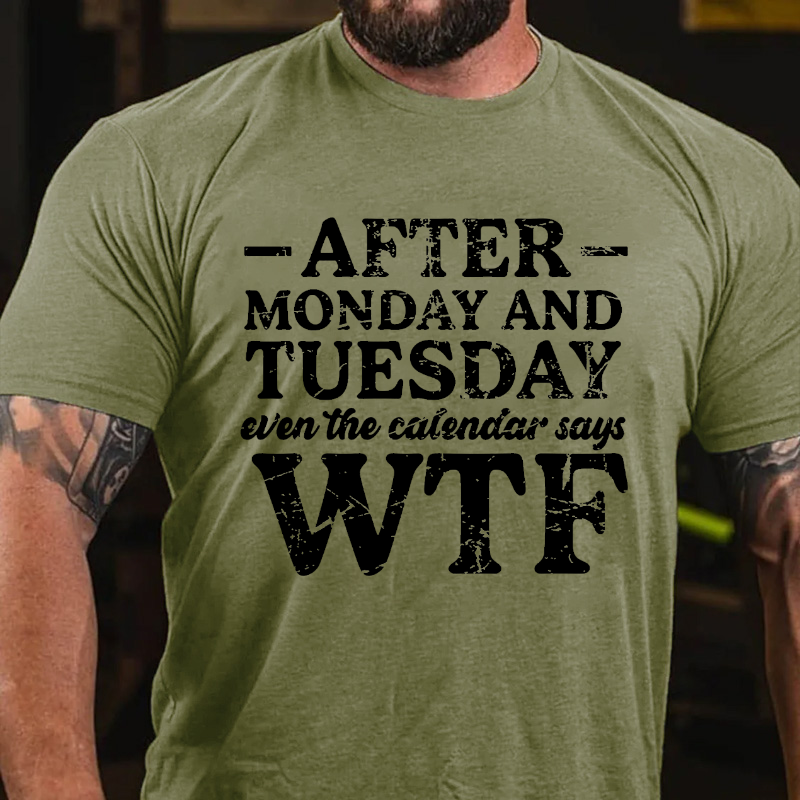 After Tuesday Even The Calendar Goes WTF T-shirt