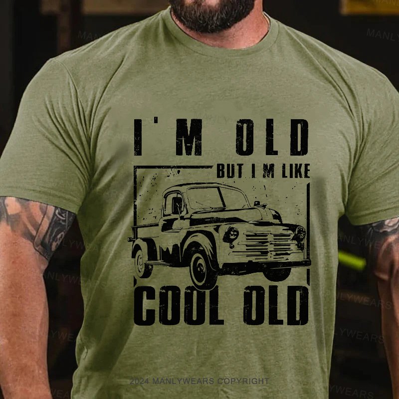 I'm Old But I like Cool Old T-Shirt