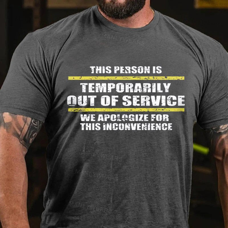 This Person Is Temporarily Out Of Service We Apologize For This Inconvenience T-Shirt