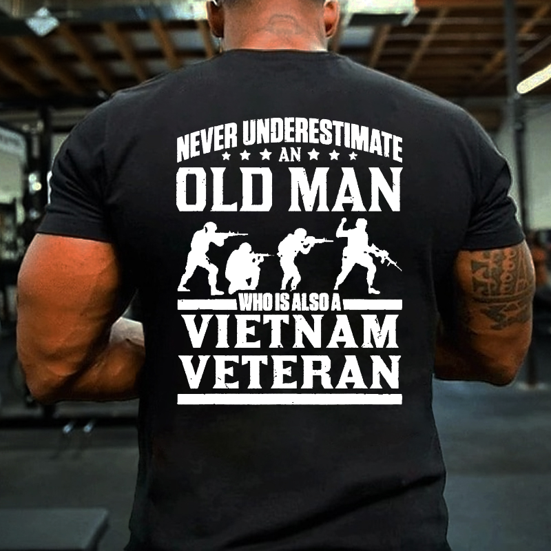 Never Underestimate An Old Man Who Is Also A Vietnam Veteran T-shirt