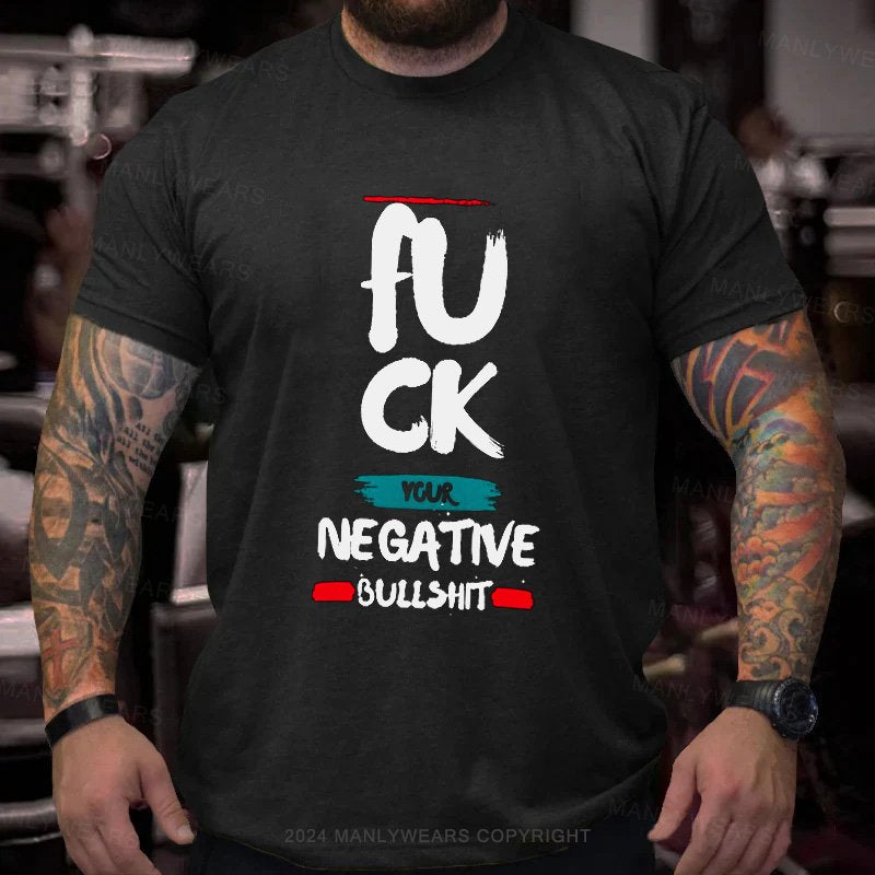 Fuck Ygur Negative Bullshit T-Shirt