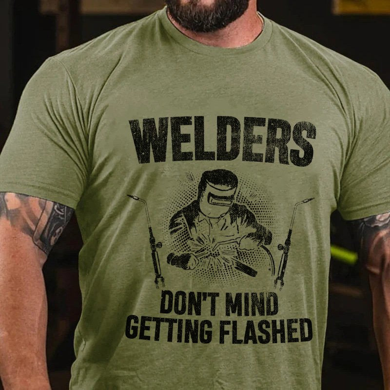 Welders Don't Mind Getting Flashed T-Shirt