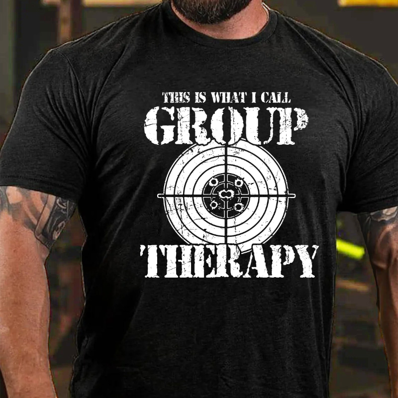 This Is What I I Call Group Therapy T-shirt