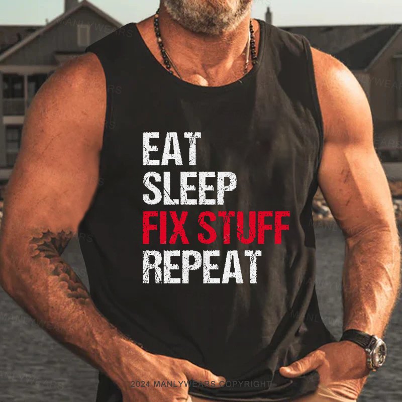 Eat Sleep Fix Stuff Repeat Tank Top