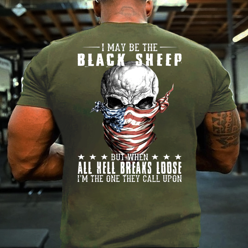 I Might Be The Black Sheep But When All Hell Break Loose T-shirt