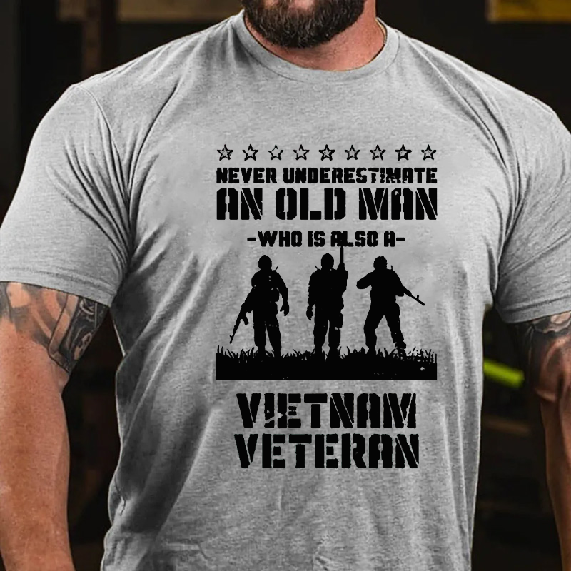 Never Underestimate An Old Men Who Is Also A Vietnam Veteran T-shirt