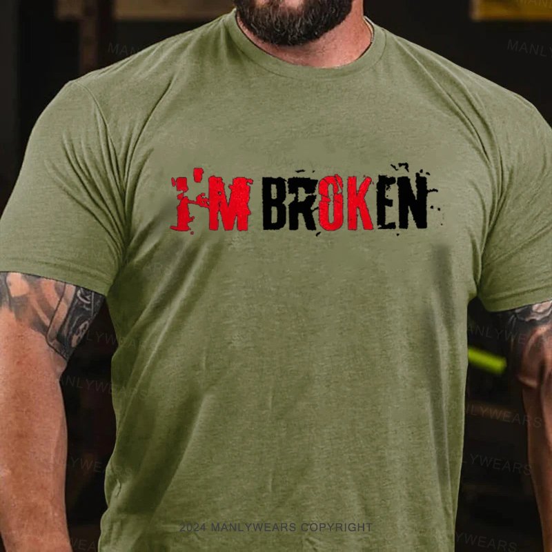 I'm Broken T-Shirt