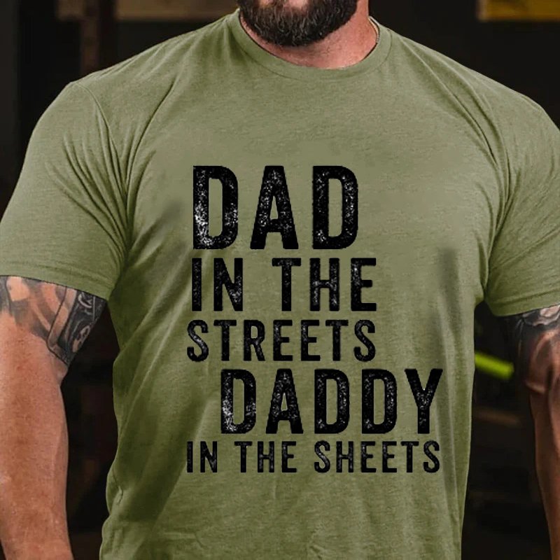 Dad In The Streets Daddy In The Sheets T-Shirt