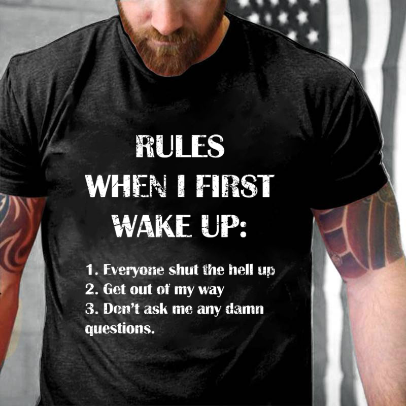 Rules When I First Wake Up Funny Sarcastic T-shirt