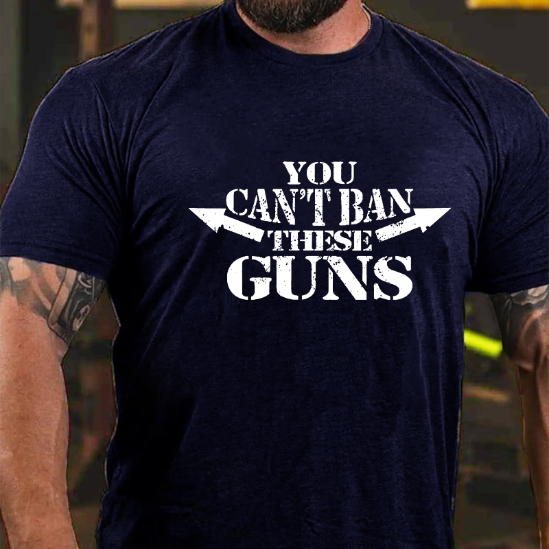 You Can't Ban These Guns T-shirt