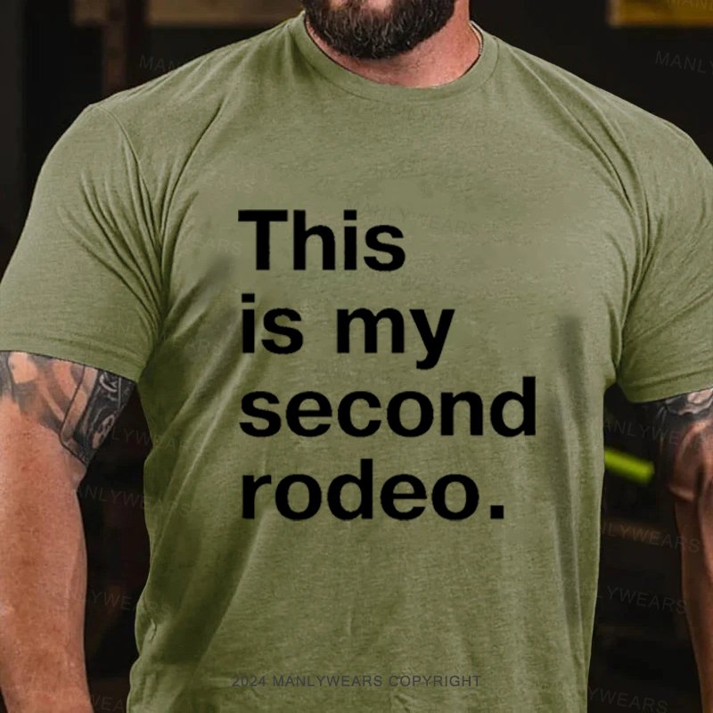 This Is My Second Rodeo. T-Shirt