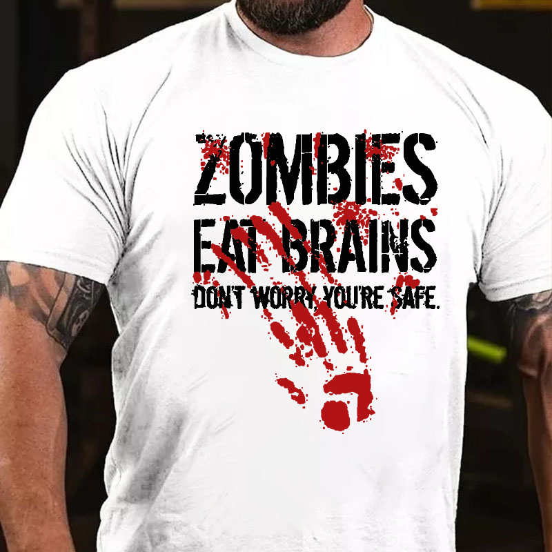 Zombies Eat Brains So You're Safe  T-shirt