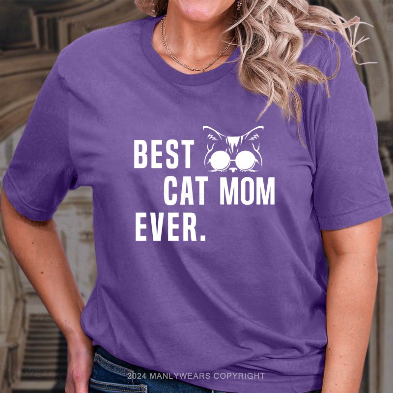 Best Cat Mom Ever. T-Shirt