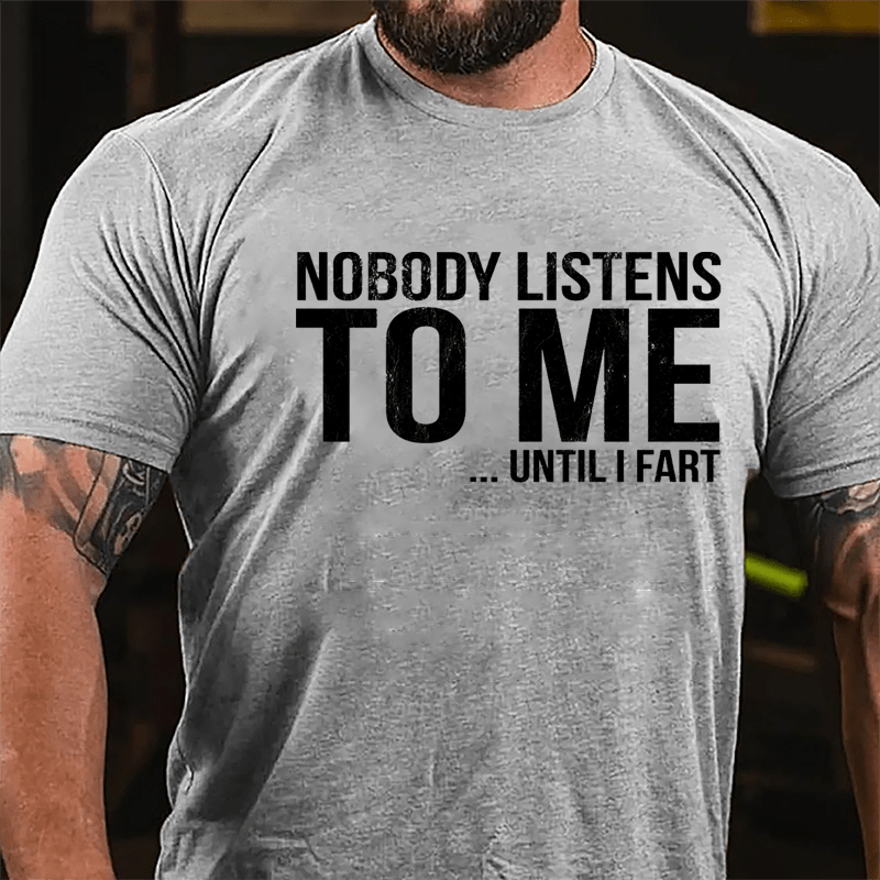 Nobody Listens To Me... Until I Fart