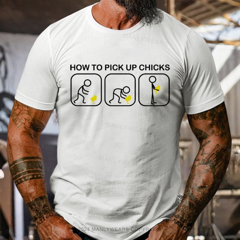 How to Pick Up Chicks T-shirt