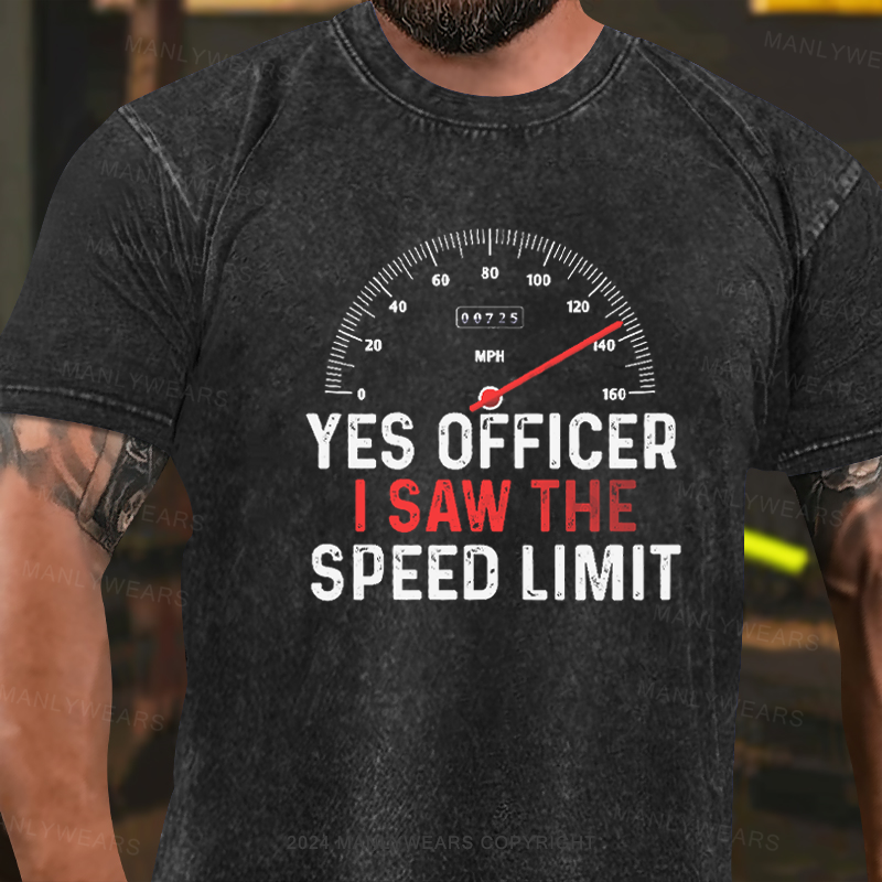 Yes Officer I Saw The Speed Limit Washed T-Shirt