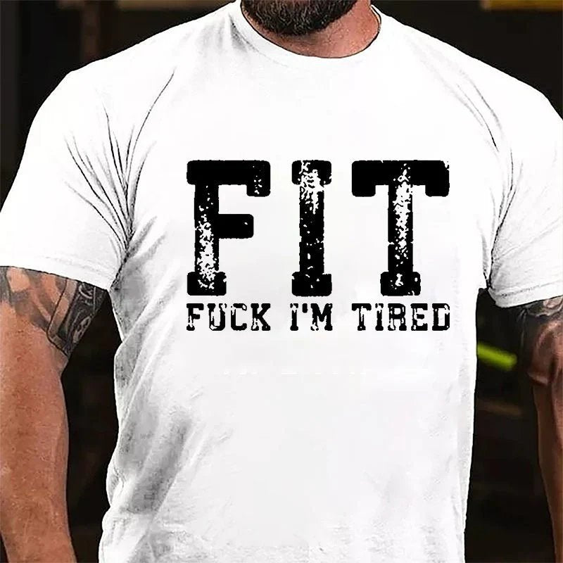 Fit Fuck I'm Tired Cotton T-shirt