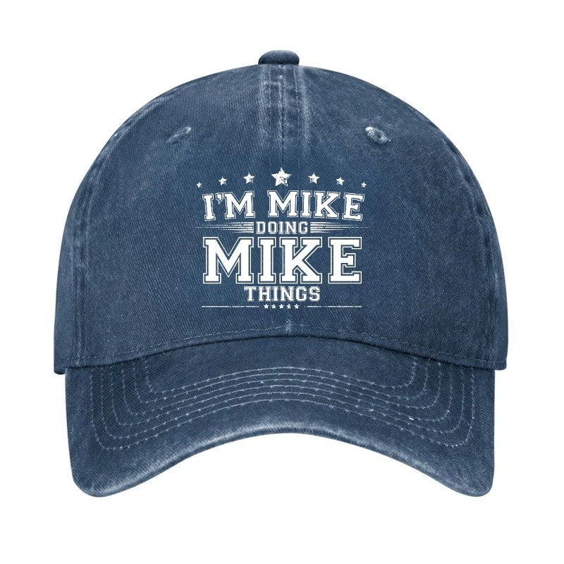 I'm MIke Doing Mike Things Hat