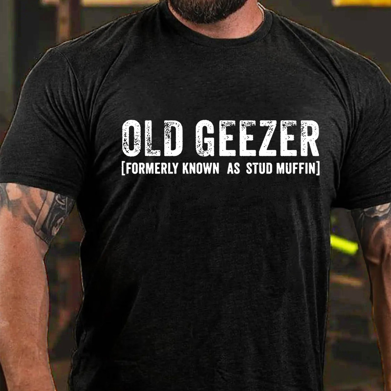 Old Geezer Formerly Known As Stud Muffin T-shirt