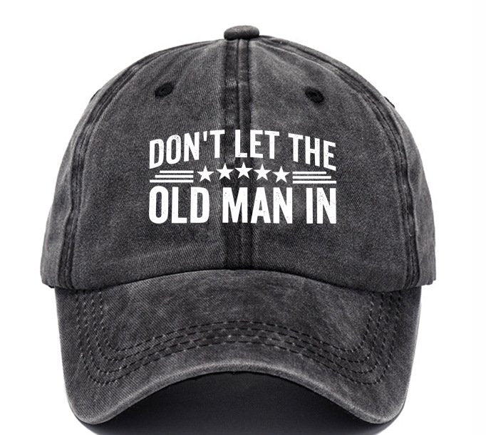 Don't Let The Old Man In Baseball Cap