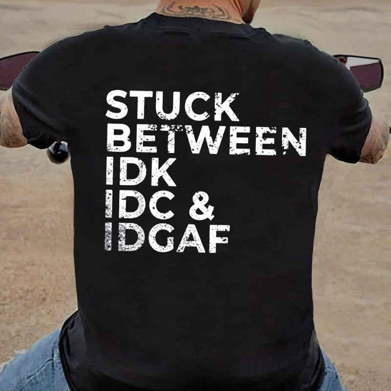 Stuck Between I Dk I Dc I Dgaf T-Shirt