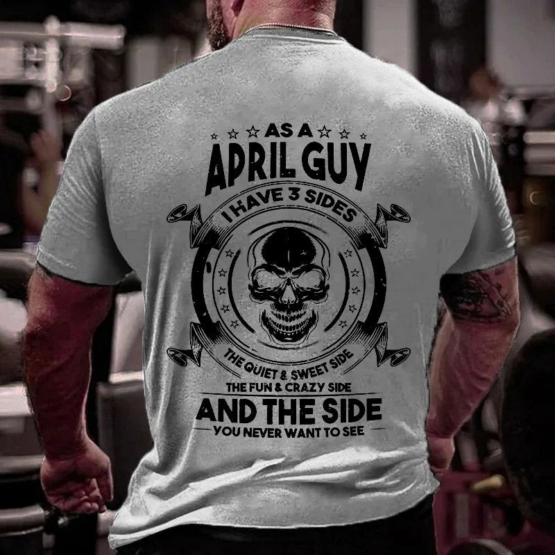 As A Arril Guy I Have 3 Sides The Quiet Sweet Side The Fun Crazy Side And The Side You Never Want To See T-Shirt