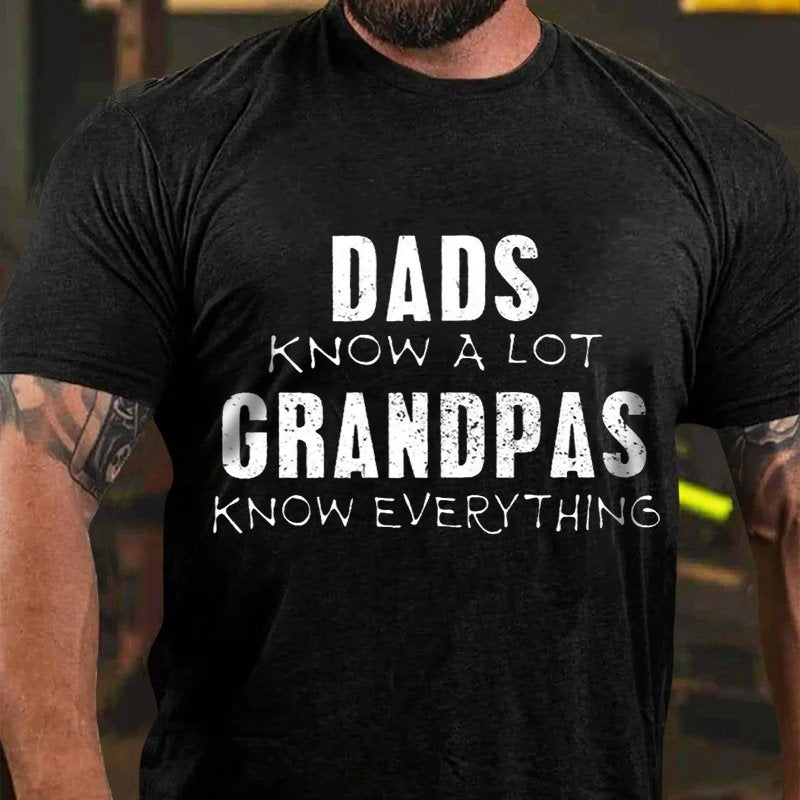 Dads Know A Lot Grandpas Know Everything T-Shirt