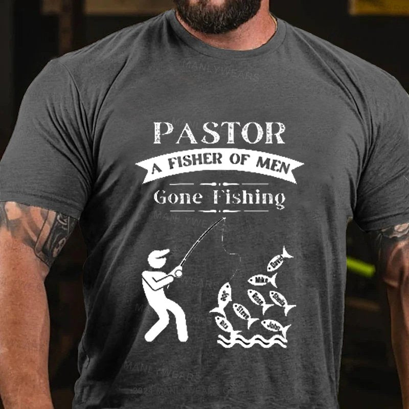 Pastor A Fisher Of Men Gone Fishing T-Shirt