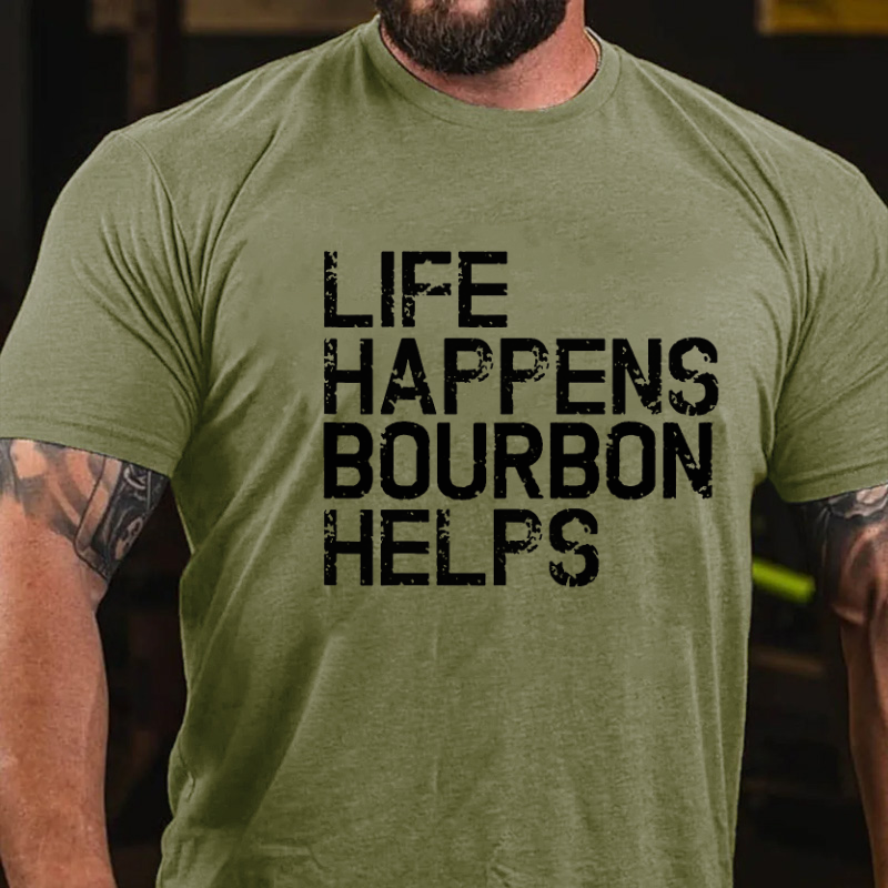 Life Happens Bourbon Helps T-shirt