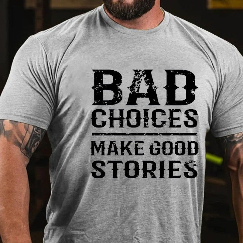 Bab Choices Make Good Stories T-Shirt