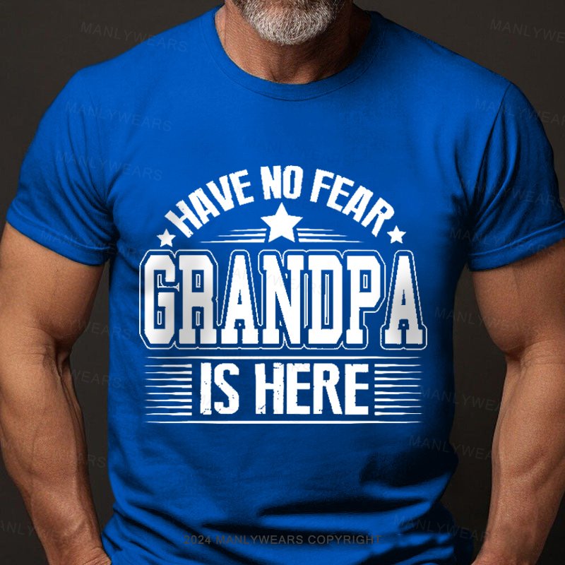 Have No Fear Grandpa Is Here T-Shirt