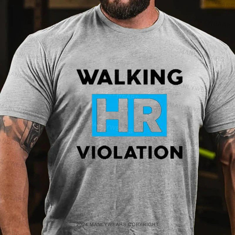 Walking Hr Violation T-Shirt