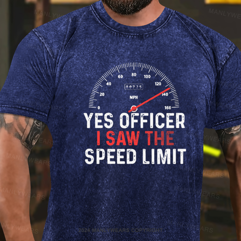 Yes Officer I Saw The Speed Limit Washed T-Shirt