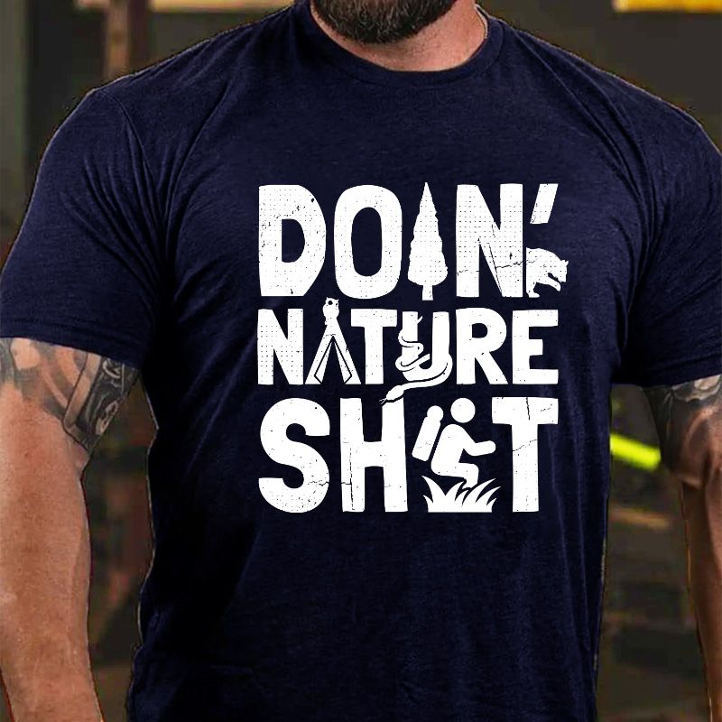 Doin' Nature Shit Funny T-shirt