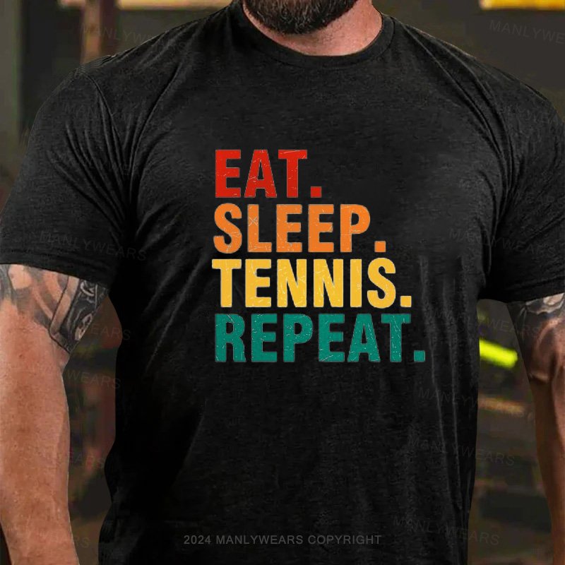 Eat. Sleep. Tennis. Repeat. T-Shirt