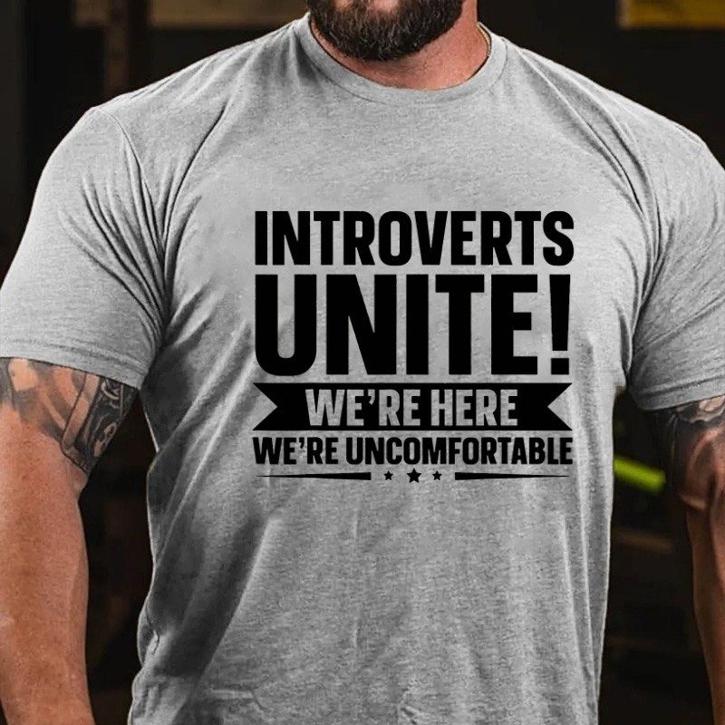 Introverts Unite We're Here Uncomfortable T-shirt