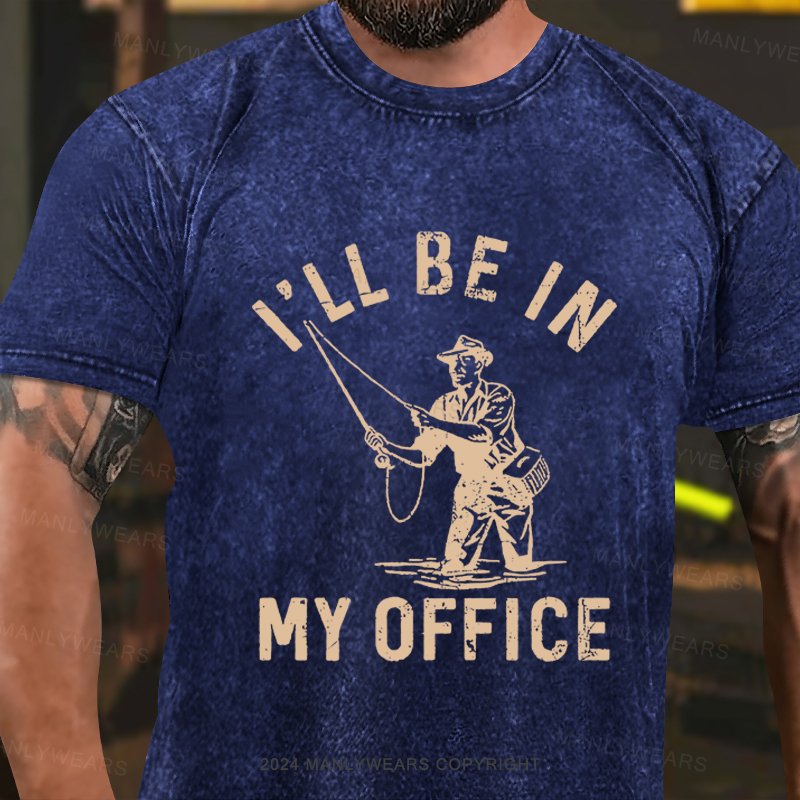 I'll Be in My Office Funny Fishing Washed T-shirt
