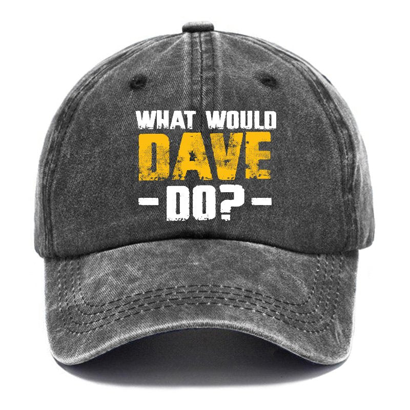 What Would Dave Do Baseball Hat