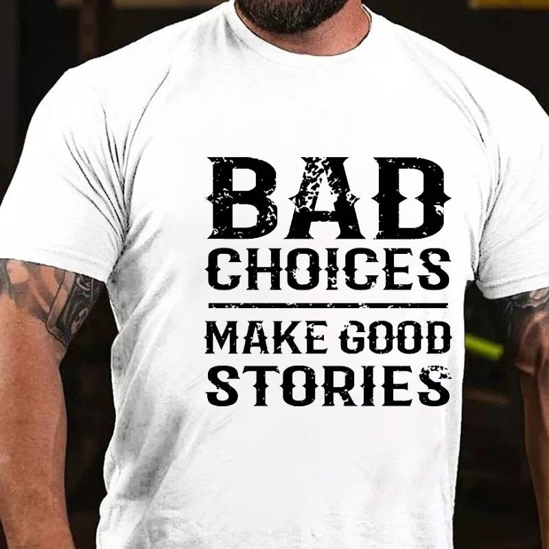 Bab Choices Make Good Stories T-Shirt