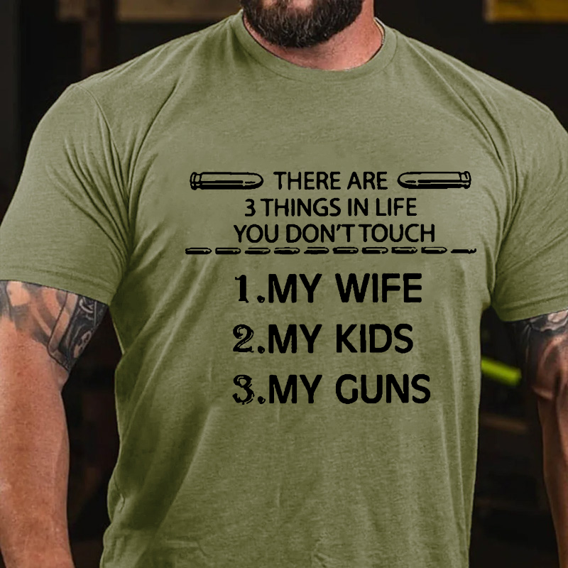 There Are Three Things In Life You Don't Touch T-shirt