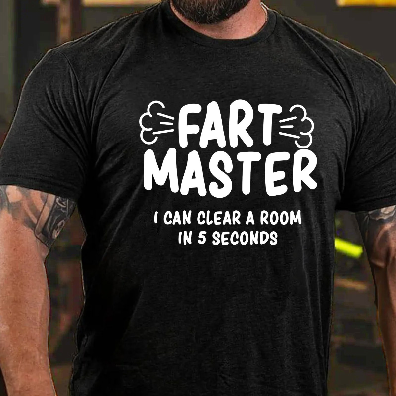 Fart Master I Can Clear A Room In 5 Seconds T-shirt