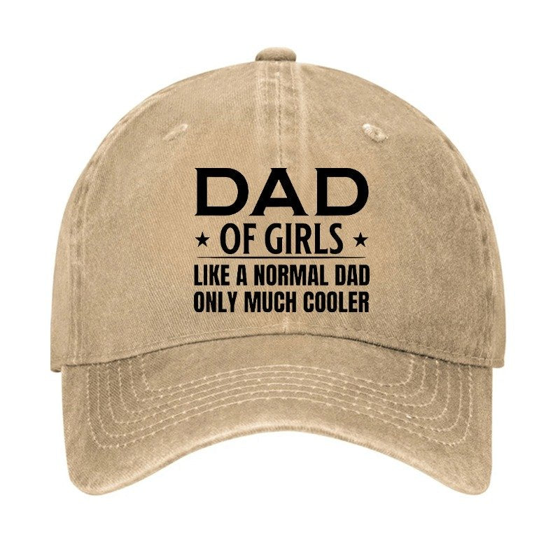 Dad Of Girls Like A Normal Dad Only Much Cooler Cap