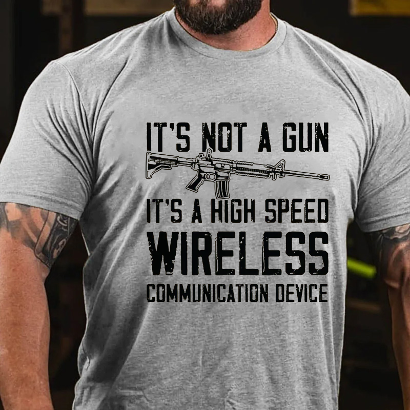 It's Not A Gun It's A High Speed Wireless Communication T-shirt